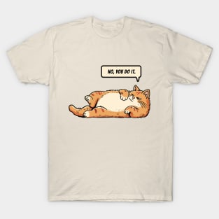 No You Do It T-Shirt